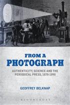 From a Photograph: Authenticity, Science and the Periodical Press, 1870-1890