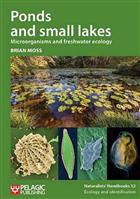 Ponds and small lakes: Microorganisms and freshwater ecology (Naturalists' Handbooks 32)