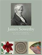 James Sowerby: the Enlightenment’s Natural Historian