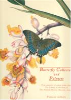 Butterfly Collectors and Painters: Four centuries of colour plates from The Library Collections of The Natural History Museum, London