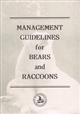 Management Guidelines for Bears and Raccoons