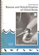 Rescue and Rehabilitation of Oiled Birds: Field Manual