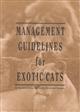 Management Guidelines for Exotic Cats