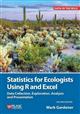 Statistics for Ecologists Using R and Excel: Data Collection Exploration Analysis and Presentation