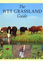 The Wet Grassland Guide: Managing Floodplain and Coastal Wet Grasslands for Wildlife