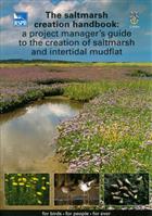 The Saltmarsh Creation Handbook: A Project Managers Guide to the Creation of Saltmarsh and Intertidal Mudflat