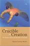 Crucible of Creation: The Burgess Shale and the Rise of Animals