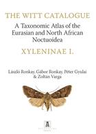 The Witt Catalogue Vol. 9: A Taxonomic Atlas of the Eurasian and North African Noctuoidea: Xyleninae I. The Agrochola generic complex