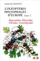 Coléoptères Phytophages d'Europe. Vol. 1: Buprestidae, Elateridae, Cleridae, Cerambycidae