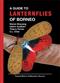 A Guide to Lanternflies of Borneo