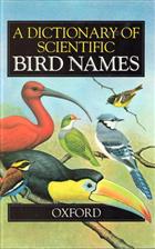 A Dictionary of Scientific Bird Names