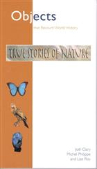 True Stories of Nature: Collections of the Natural History Museum of Lyon