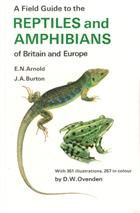 A Field Guide to the Reptiles and Amphibians of Britain and Europe