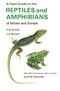 A Field Guide to the Reptiles and Amphibians of Britain and Europe