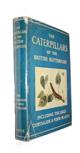 The Caterpillars of the British Butterflies including the Eggs, Chrysalids and Food-Plants