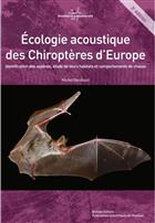 Écologie Acoustique des Chiroptères d’Europe: Identification des espèces, étude de leurs habitats et comportements de chasse