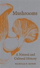 Mushrooms: A Natural and Cultural History