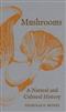 Mushrooms: A Natural and Cultural History
