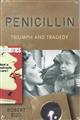 Penicillin: Triumph and Tragedy