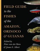 Field Guide to the Fishes of the Amazon, Orinoco and Guianas