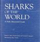 Sharks of the World: A Fully Illustrated Guide