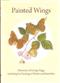 Painted Wings: Memories of George Higgs including his Paintings of Moths and Butterflies