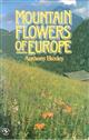 Mountain Flowers in Colour (Mountain Flowers of Europe)