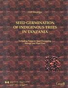 Seed Germination of Indigenous Trees in Tanzania: Including Notes on Seed Processing, Storage and Plant Uses