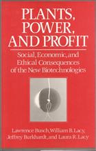 Plants, Power and Profit: Social, Economic and Ethical Consequences of the New Biotechnologies