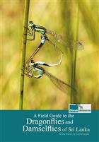 A Field Guide to The Dragonflies and Damselflies of Sri Lanka