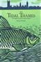 The Tidal Thames: The history of a river and its fishes