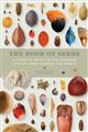The Book of Seeds: A life-size guide to six hundred species from around the world