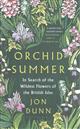 Orchid Summer: In Search of the Wildest Flowers of the British Isles