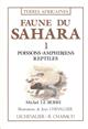 Faune du Sahara. Vol. 1: Poissons, Amphibiens, Reptiles