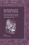 Naturalists in the Field: Collecting, Recording and Preserving the Natural World from the Fifteenth to the Twenty-First Century (Emergence of Natural History 2)