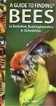 A Guide to Finding Bees in Berkshire, Buckinghamshire and Oxfordshire