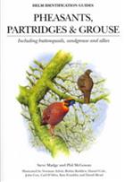Pheasants Partridges and Grouse: A Guide to the Pheasants, Partridges, Quails, Grouse, Guineafowl, Buttonquails and Sandgrouse of the World
