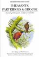 Pheasants Partridges and Grouse: A Guide to the Pheasants, Partridges, Quails, Grouse, Guineafowl, Buttonquails and Sandgrouse of the World