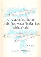 An Atlas of Distribution of the Freshwater Fish Families of the World