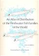 An Atlas of Distribution of the Freshwater Fish Families of the World
