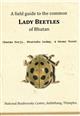 A Field guide to the common Lady Beetles of Bhutan