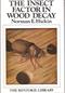 The Insect Factor in Wood Decay: An Account of Wood-boring Insects with particular reference to Timber Indoors