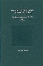 Monmouthshire Lepidoptera: The Butterflies and Moths of Gwent