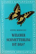 Welcher Schmetterling ist das? Ein Bestimmungsbuch der Schmetterlinge Mitteleuropas