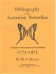 Bibliography of the Australian Butterflies (Lepidoptera: Hesperioidea and Papilionoidea) 1773-1973