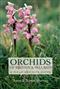 Orchids of Britain and Ireland: A Field and Site Guide