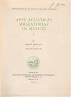 Aves Acuaticas Migratorias en Mexico. Vol. I. 