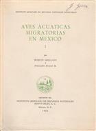 Aves Acuaticas Migratorias en Mexico. Vol. I. 