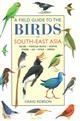 A Field Guide To The Birds of South-East Asia