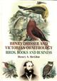 Henry Dresser and Victorian Ornithology: Birds, Books and Business